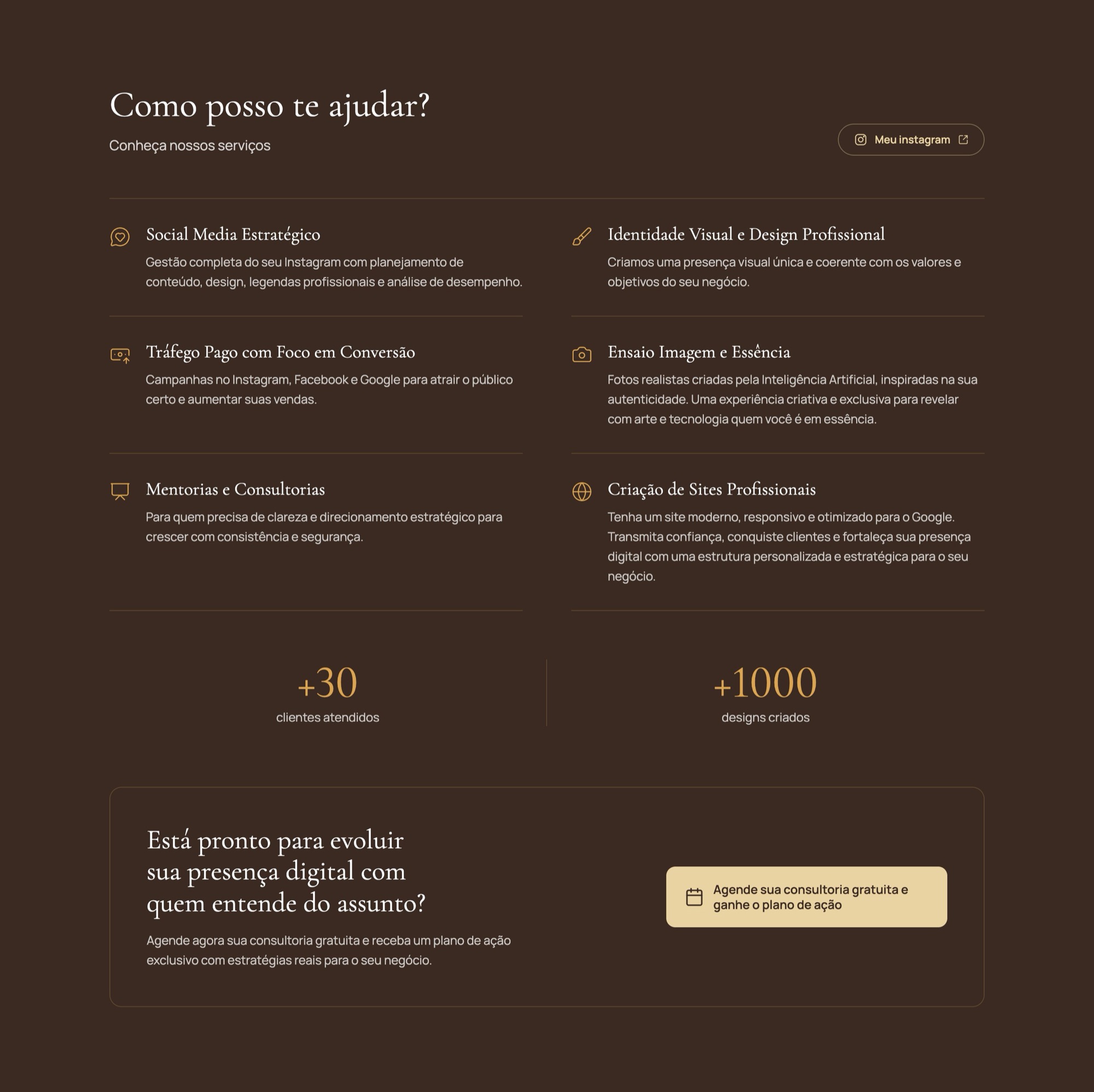 Seção "Como posso te ajudar?" em fundo café profundo, com os seis serviços em lista editorial de duas colunas, números de clientes e designs em dourado e o bloco de consultoria gratuita